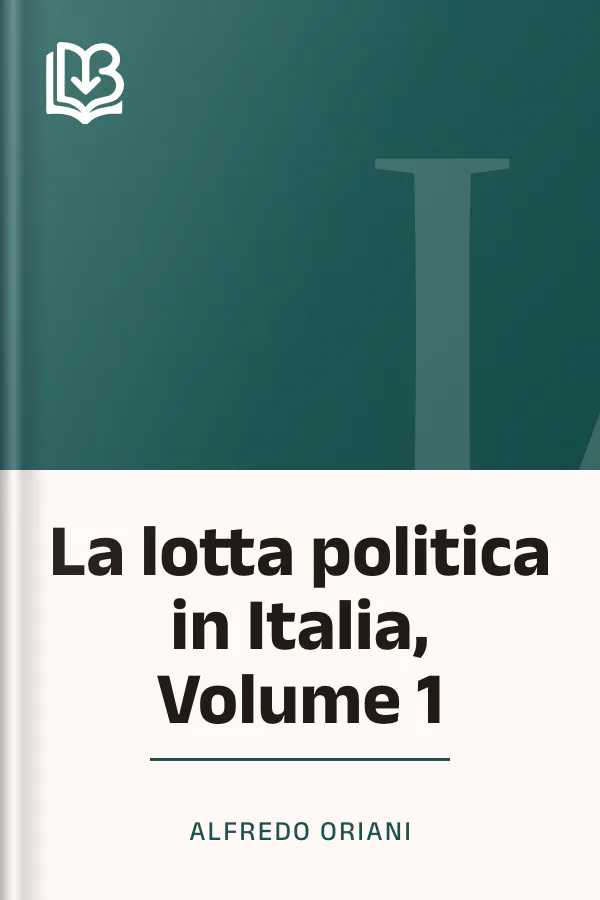 La lotta politica in Italia, Volume 1 di Alfredo Oriani, copertina del libro