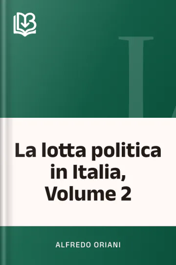 La lotta politica in Italia, Volume 2 di Alfredo Oriani, copertina del libro
