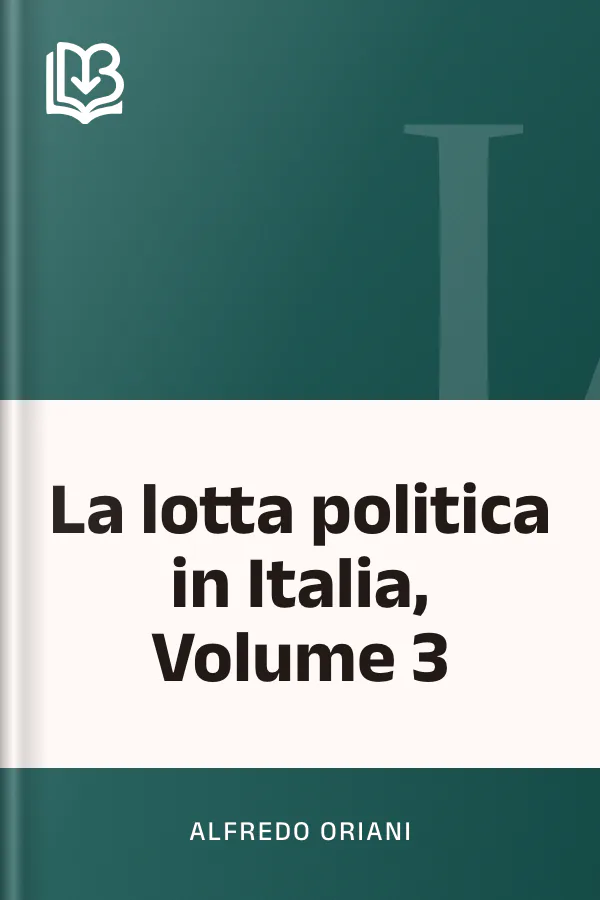 La lotta politica in Italia, Volume 3 di Alfredo Oriani, copertina del libro