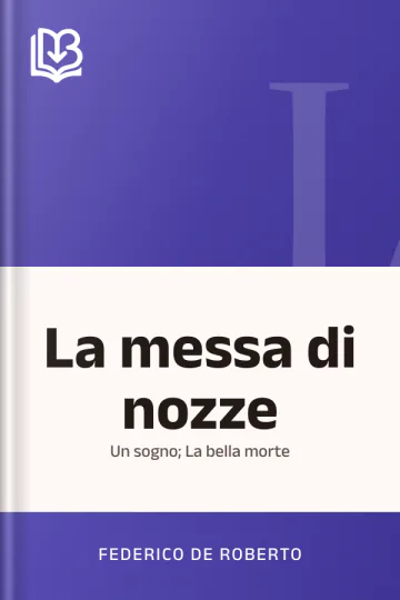 La messa di nozze; Un sogno; La bella morte di Federico De Roberto, copertina del libro