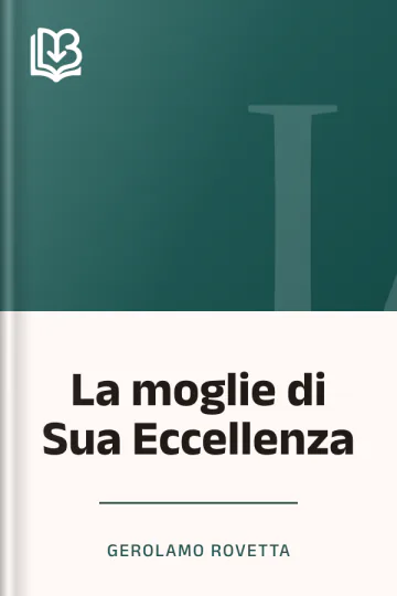 La moglie di Sua Eccellenza di Gerolamo Rovetta, copertina del libro