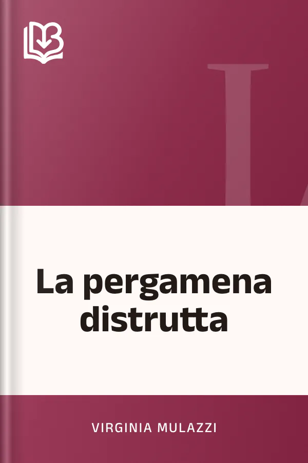 La pergamena distrutta di Virginia Mulazzi, copertina del libro