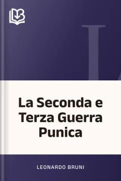 La Seconda e Terza Guerra Punica - Leonardo Bruni