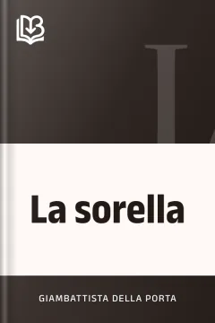 La sorella - Giambattista della Porta