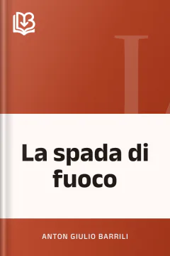 La spada di fuoco - Anton Giulio Barrili