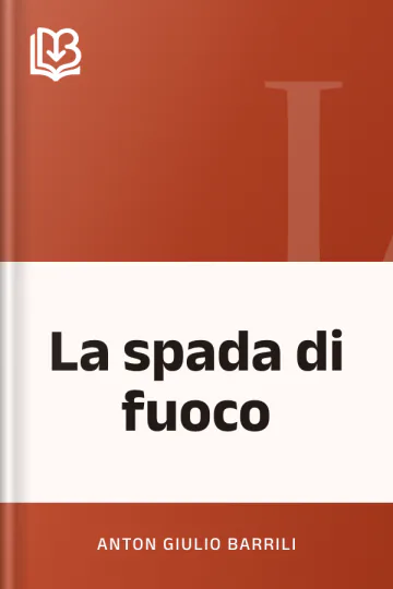 La spada di fuoco di Anton Giulio Barrili, copertina del libro
