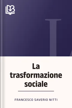 La trasformazione sociale - Francesco Saverio Nitti