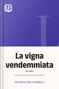 La vigna vendemmiata - Antonio Beltramelli