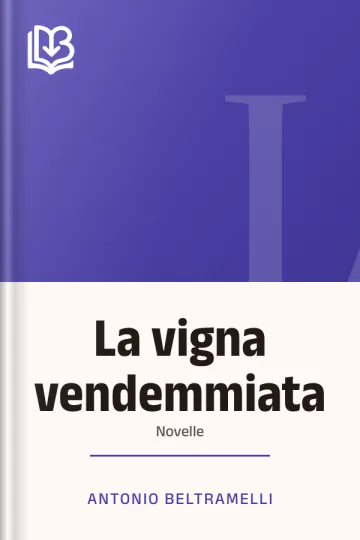 La vigna vendemmiata di Antonio Beltramelli, copertina del libro