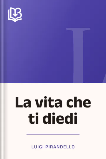 La vita che ti diedi di Luigi Pirandello, copertina del libro