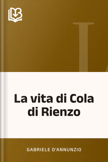 La vita di Cola di Rienzo di Gabriele D'Annunzio, copertina del libro