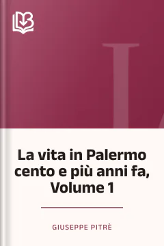 La vita in Palermo cento e più anni fa, Volume 1 - Giuseppe Pitrè