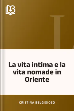 La vita intima e la vita nomade in Oriente - Cristina Belgioioso