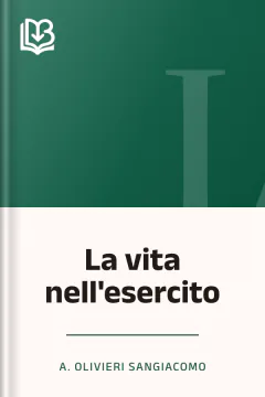 La vita nell'esercito - A. Olivieri Sangiacomo