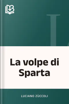 La volpe di Sparta - Luciano Zùccoli