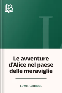 Le avventure d'Alice nel paese delle meraviglie - Lewis Carroll
