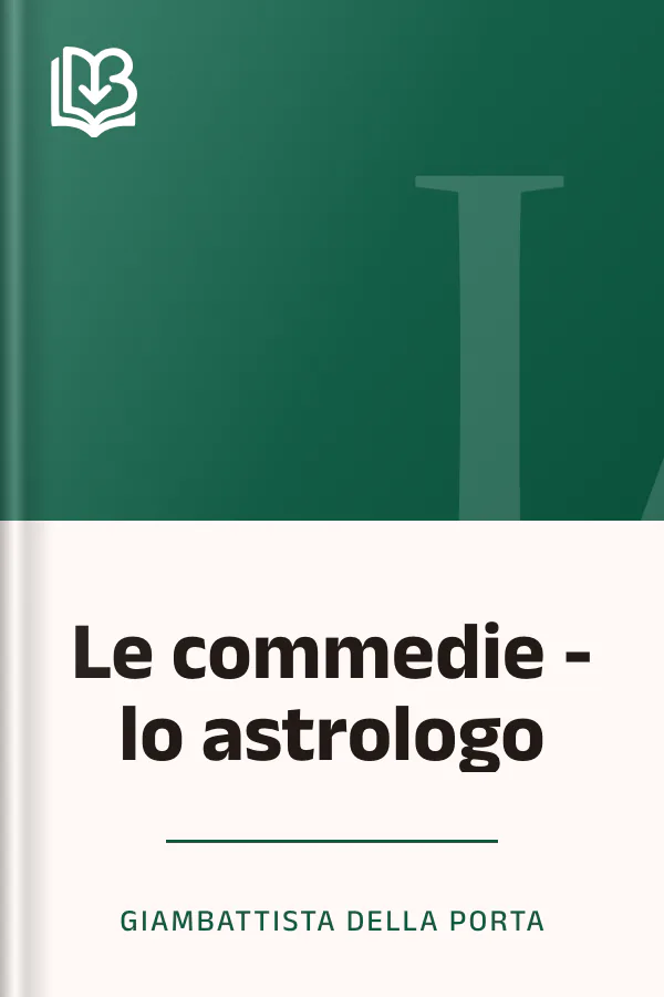 Le commedie - lo astrologo di Giambattista della Porta, copertina del libro