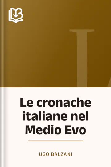 Le cronache italiane nel Medio Evo di Ugo Balzani, copertina del libro