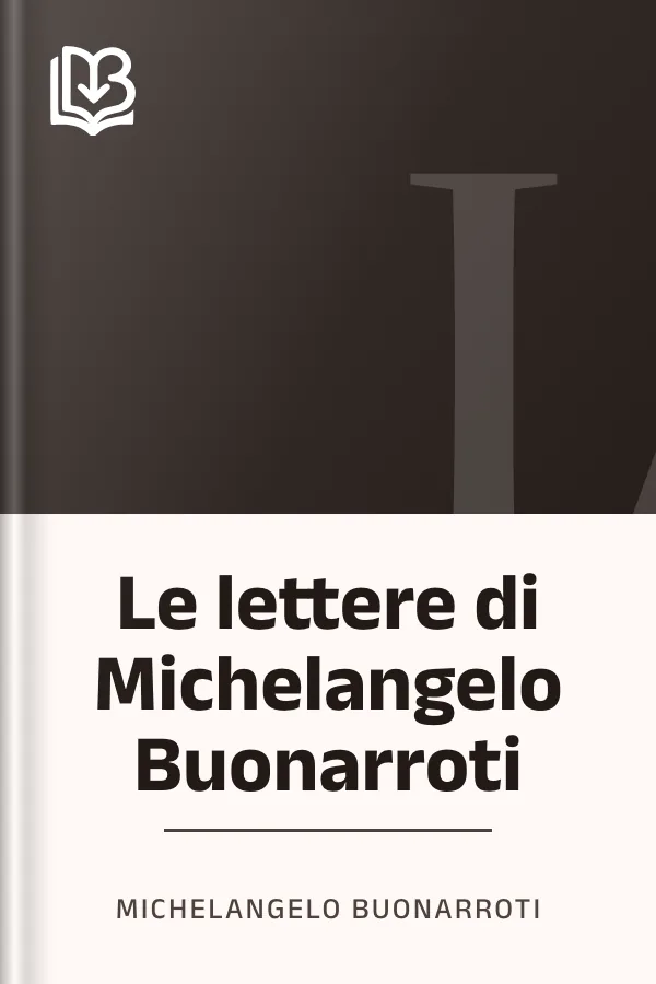 Le lettere di Michelangelo Buonarroti di Michelangelo Buonarroti, copertina del libro