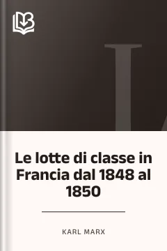 Le lotte di classe in Francia dal 1848 al 1850 - Karl Marx