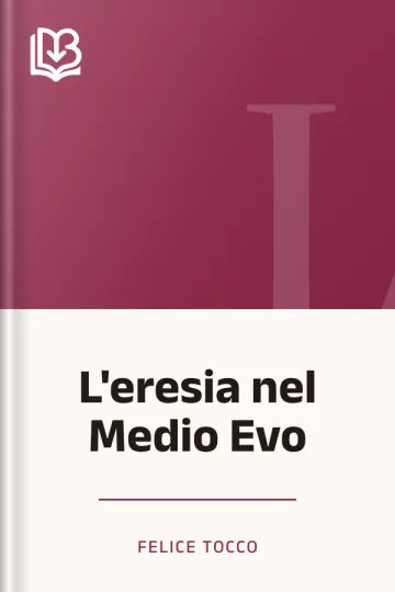 L'eresia nel Medio Evo di Felice Tocco, copertina del libro