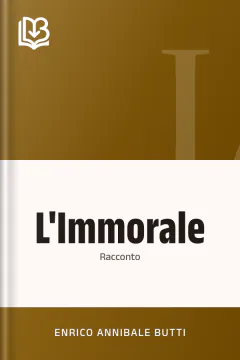 L'Immorale - Enrico Annibale Butti