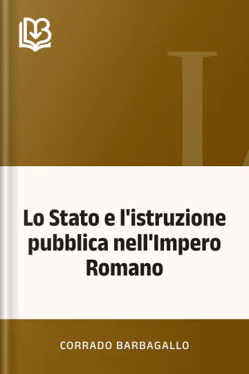 Lo Stato e l'istruzione pubblica nell'Impero Romano di Corrado Barbagallo, copertina del libro