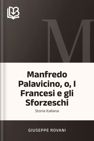 Manfredo Palavicino, o, I Francesi e gli Sforzeschi di Giuseppe Rovani, copertina del libro