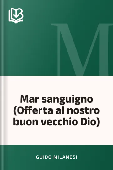 Mar sanguigno (Offerta al nostro buon vecchio Dio) di Guido Milanesi, copertina del libro