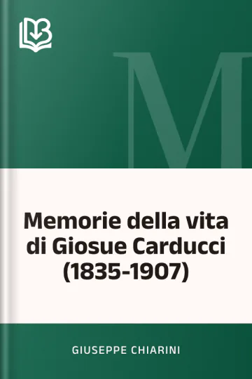 Memorie della vita di Giosue Carducci (1835-1907) di Giuseppe Chiarini, copertina del libro