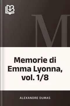 Memorie di Emma Lyonna, vol. 1/8 - Alexandre Dumas