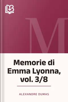 Memorie di Emma Lyonna, vol. 3/8 - Alexandre Dumas