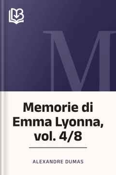 Memorie di Emma Lyonna, vol. 4/8 - Alexandre Dumas