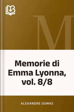 Memorie di Emma Lyonna, vol. 8/8 - Alexandre Dumas