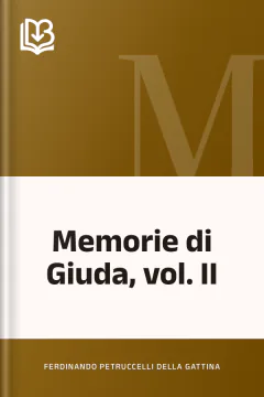 Memorie di Giuda, vol. II - Ferdinando Petruccelli della Gattina