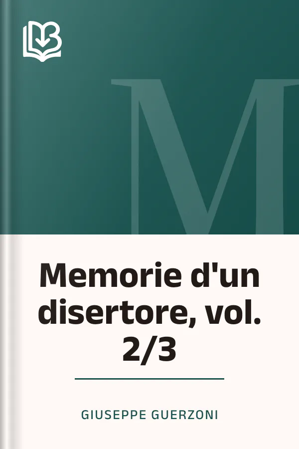 Memorie d'un disertore, vol. 2/3 di Giuseppe Guerzoni, copertina del libro