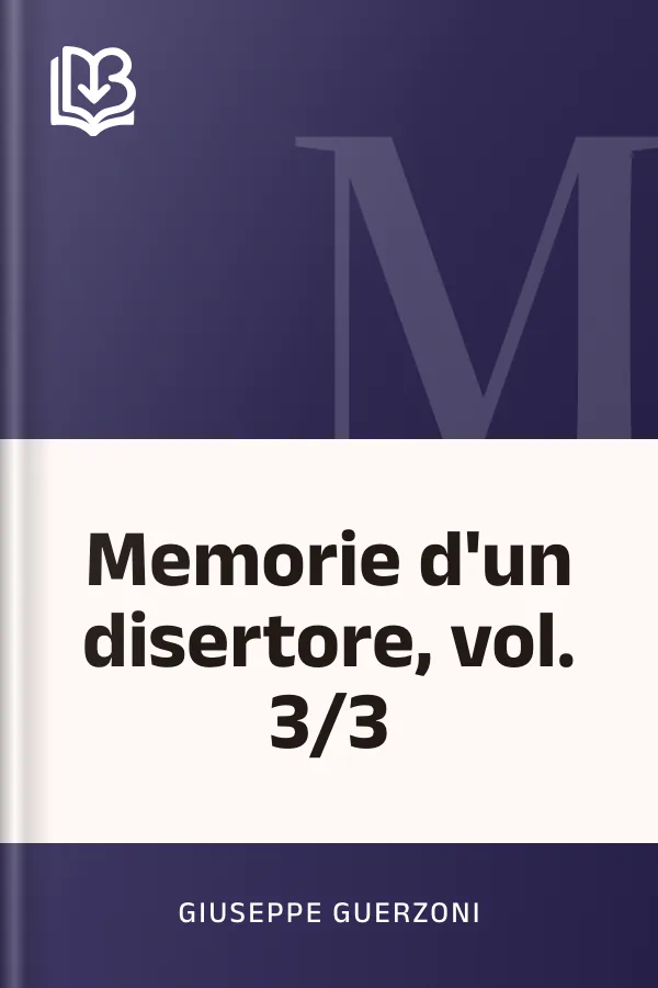 Memorie d'un disertore, vol. 3/3 di Giuseppe Guerzoni, copertina del libro