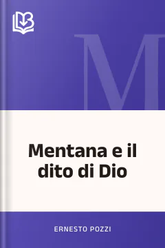 Mentana e il dito di Dio - Ernesto Pozzi