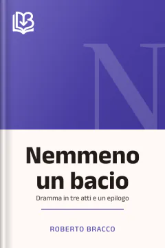 Nemmeno un bacio - Roberto Bracco