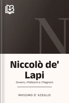 Niccolò de' Lapi; ovvero, i Palleschi e i Piagnoni - Massimo d'Azeglio