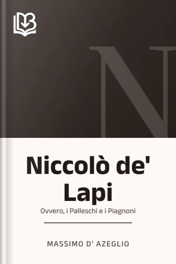 Niccolò de' Lapi; ovvero, i Palleschi e i Piagnoni di Massimo d'Azeglio, copertina del libro