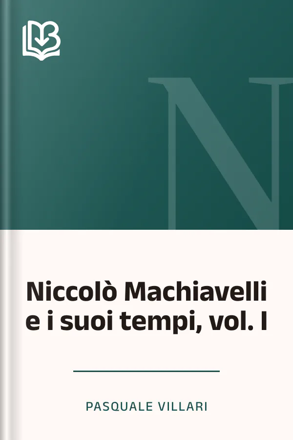 Niccolò Machiavelli e i suoi tempi, vol. I di Pasquale Villari, copertina del libro