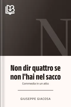 Non dir quattro se non l'hai nel sacco - Giuseppe Giacosa