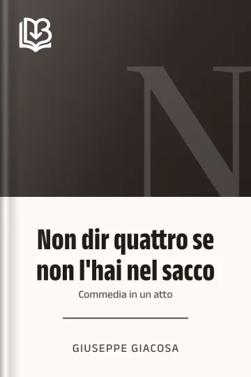 Non dir quattro se non l'hai nel sacco di Giuseppe Giacosa, copertina del libro