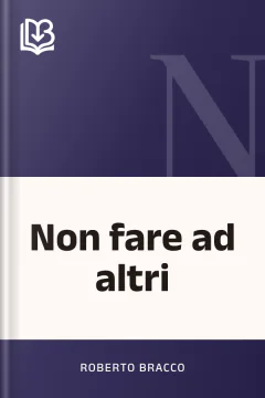 Non fare ad altri - Roberto Bracco
