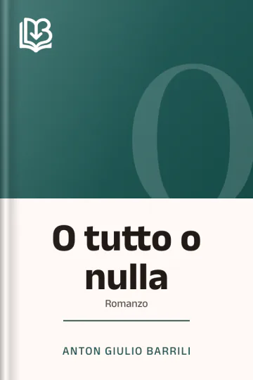 O tutto o nulla di Anton Giulio Barrili, copertina del libro