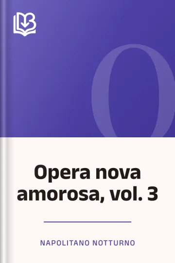 Opera nova amorosa, vol. 3 di Napolitano Notturno, copertina del libro