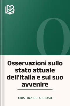 Osservazioni sullo stato attuale dell'Italia e sul suo avvenire - Cristina Belgioioso