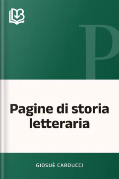 Pagine di storia letteraria - Giosuè Carducci