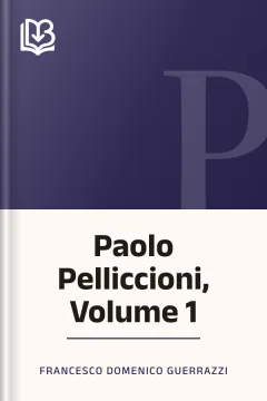Paolo Pelliccioni, Volume 1 - Francesco Domenico Guerrazzi